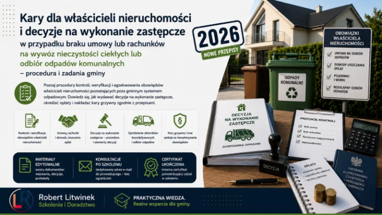 Grafika szkolenia „Kary dla właścicieli nieruchomości i decyzje na wykonanie zastępcze”. Dom, pojemniki na odpady, dokumenty, protokół kontroli i pieczątka ilustrują brak umów, rachunków, kary oraz zadania gminy. Robert Litwinek Szkolenia i Doradztwo.