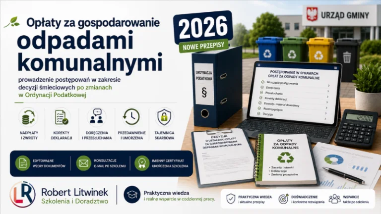 Grafika szkolenia „Opłaty za gospodarowanie odpadami komunalnymi po zmianach w Ordynacji Podatkowej”. Dokumenty, laptop, kalkulator i decyzje ilustrują zasady opłat, nadpłat, korekt deklaracji i postępowań. Robert Litwinek Szkolenia i Doradztwo.